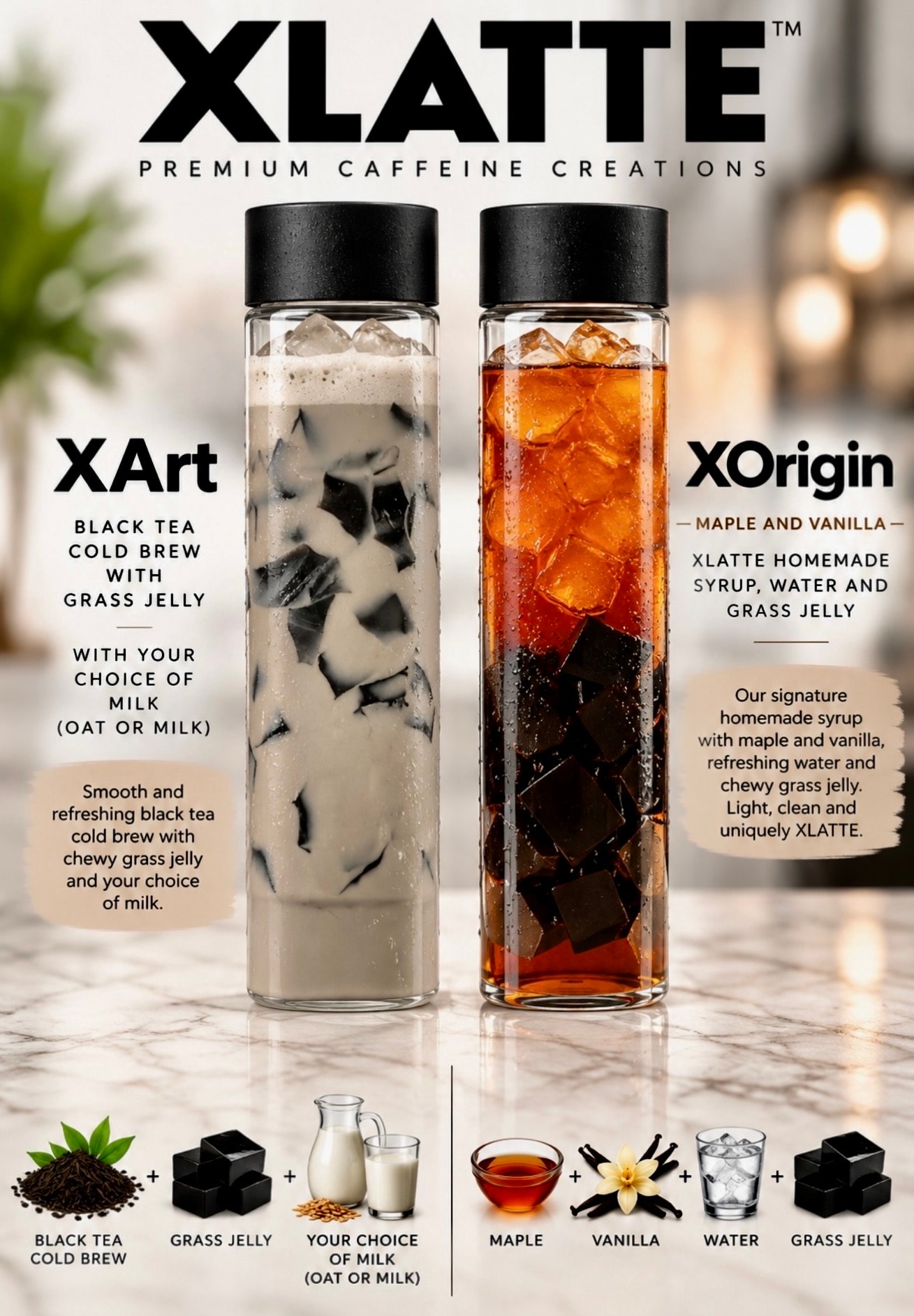 XArt and XOrigin — XLatte original creative drinks featuring black tea cold brew with grass jelly and XLatte homemade maple vanilla syrup.